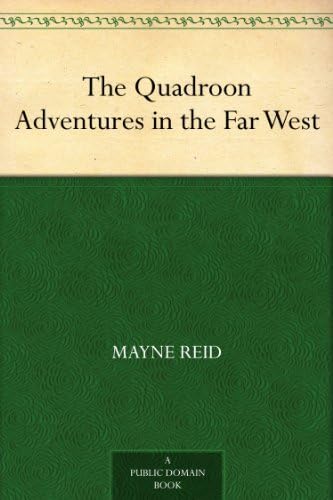 The Quadroon: Adventures in the Far West von Anson Street Press