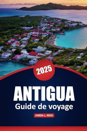 Antigua Guide De Voyage 2025: Explorez les plages, la culture et les aventures de l'île avec des conseils pratiques dans les Caraïbes Antigua Guide De Voyage 2025: Explorez les plages, la culture et les aventures de l'île avec des conseils pratiques dans les Caraïbes von Independently published