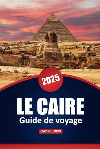 Le Caire Guide De Voyage 2025: Explorez l'histoire ancienne, les principales destinations, les conseils pratiques et les aperçus culturels de la capitale égyptienne Le Caire Guide De Voyage 2025: Explorez l'histoire ancienne, les principales destinations, les conseils pratiques et les aperçus culturels de la capitale égyptienne von Independently published