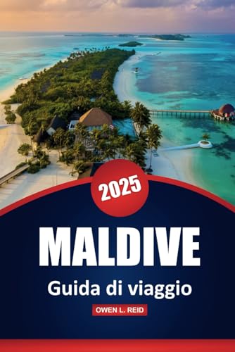 Maldive Guida Di Viaggio 2025: Scopri la cultura locale, le spiagge, le migliori attività, i consigli pratici e i luoghi da non perdere a Malé, Addu City e altro ancora. Maldive Guida Di Viaggio 2025: Scopri la cultura locale, le spiagge, le migliori attività, i consigli pratici e i luoghi da non perdere a Malé, Addu City e altro ancora. von Independently published