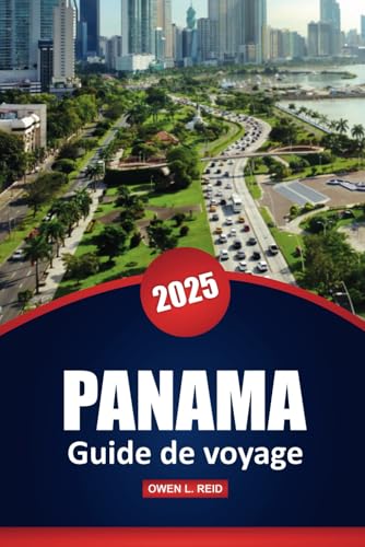 Panama Guide De Voyage 2025: Culture, histoire, informations locales et conseils pratiques pour explorer l'Amérique centrale Panama Guide De Voyage 2025: Culture, histoire, informations locales et conseils pratiques pour explorer l'Amérique centrale von Independently published