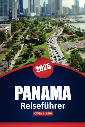 Panama Reiseführer 2025: Kultur, Geschichte, lokale Einblicke und praktische Tipps für die Erkundung Mittelamerikas Panama Reiseführer 2025: Kultur, Geschichte, lokale Einblicke und praktische Tipps für die Erkundung Mittelamerikas von Independently published