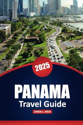 Panama Travel Guide 2025: Culture, History, Local Insights, and Practical Tips for Exploring Central America Panama Travel Guide 2025: Culture, History, Local Insights, and Practical Tips for Exploring Central America von Independently published