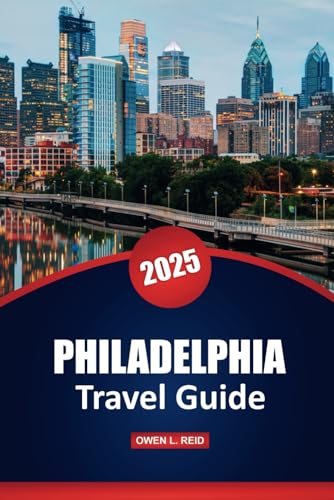 Philadelphia Travel Guide 2025: Explore the History, Culture, and Top Attractions of Pennsylvania's Largest City with Local Insights and Practical Tips Philadelphia Travel Guide 2025: Explore the History, Culture, and Top Attractions of Pennsylvania's Largest City with Local Insights and Practical Tips von Independently published