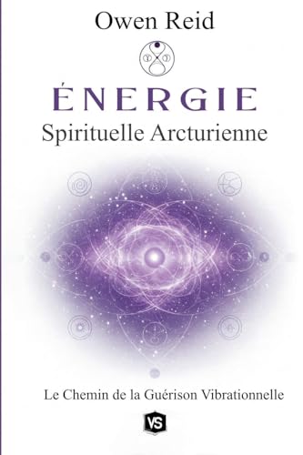 Énergie Spirituelle Arcturienne - Le Chemin de la Guérison Vibrationnelle Énergie Spirituelle Arcturienne - Le Chemin de la Guérison Vibrationnelle von Virginia Santos