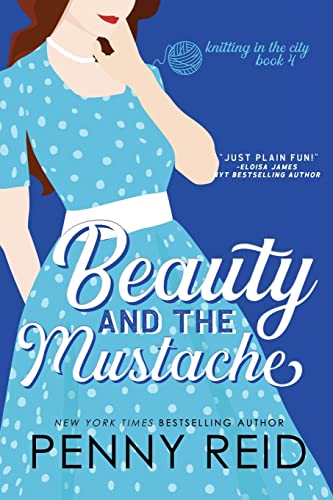 Beauty and the Mustache: A Philosophical Romance (Knitting in the City, Band 4) von Cipher-Naught