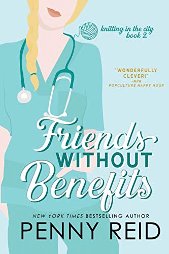 Friends Without Benefits: An Unrequited Romance (Knitting in the City, Band 2)