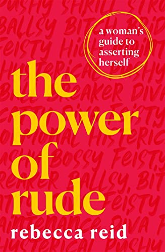 The Power of Rude: A woman's guide to asserting herself von Orion Publishing Group