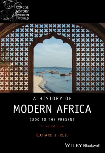 A History of Modern Africa: 1800 to the Present (Concise History of the Modern World)