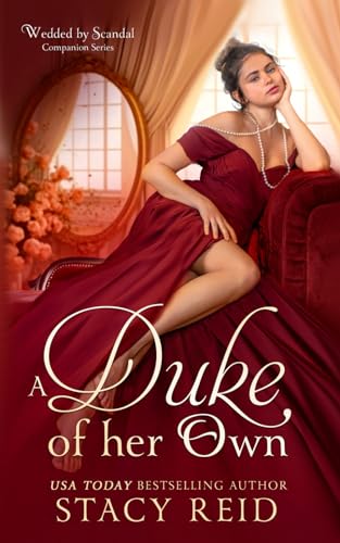 A Duke Of Her Own (Wedded By Scandal Companion Series, Band 1) von Independently published