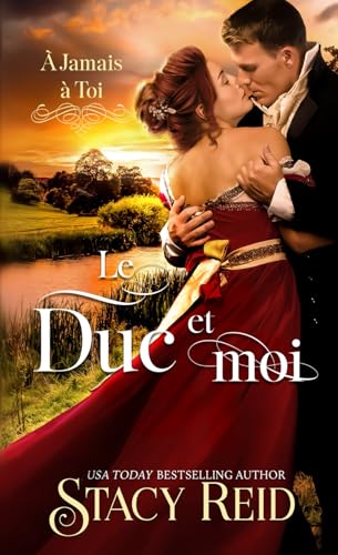 Le Duc et moi: Une romance de la Régence (À jamais à toi, Band 2) von Independently published
