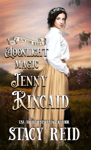 Moonlight Magic: Jenny Kincaid: A steamy Western Historical Romance (The Kincaids, Band 4) von Independently published