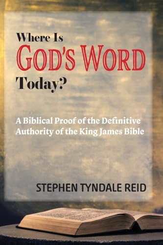 Where Is God's Word Today?: A Biblical Proof of the Definitive Authority of the King James Bible von Dispensational Publishing House