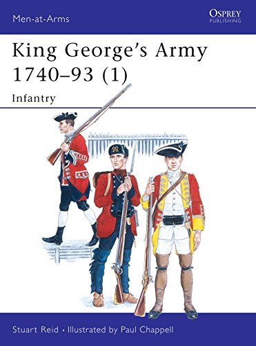 King George's Army, 1740-93: Infantry (Men-at-arms Series)
