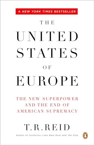 The United States of Europe: The New Superpower and the End of American Supremacy