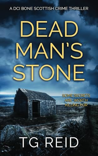 Dead Man's Stone: A DCI Bone Scottish Crime Thriller (DCI Bone Scottish Crime Thrillers, Band 3)