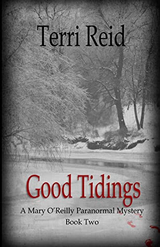Good Tidings: A Mary O'Reilly Paranormal Mystery - Book Two (Mary O'Reilly Series, Band 2)
