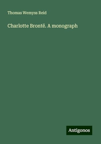 Charlotte Brontë. A monograph von Antigonos Verlag