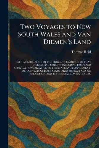 Two Voyages to New South Wales and Van Diemen's Land von Anson Street Press