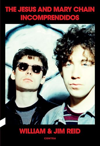 Incomprendidos: The Jesus and Mary Chain von CONTRA