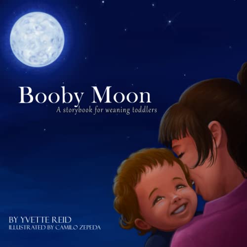 Booby Moon: A weaning book for toddlers. Creating magic, wonder and ritual for a more joyful experience for all (Booby Moon Collection, Band 1) von New Zealand ISBN Agency