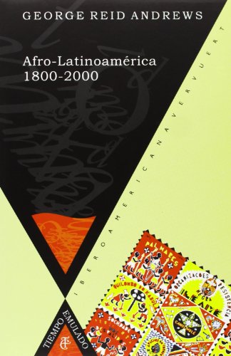 Afro-Latinoamérica, 1800-2000 (Tiempo emulado. Historia de América y España, Band 2)