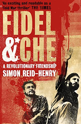 Fidel and Che: The Revolutionary Friendship Between Fidel Castro and Che Guevara von HODDER & STOUGHTON INGLES