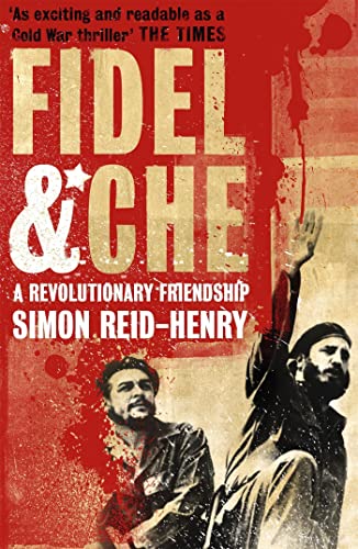 Fidel and Che: The Revolutionary Friendship Between Fidel Castro and Che Guevara von Sceptre