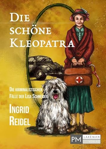 Die schöne Kleopatra: Die kriminalistischen Fälle der Lisa Schneider - Band 2