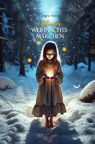 Winterweihnachtsmärchen (Sammelbändchen von Ingrid Reidel) von Independently published