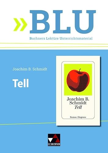 BLU – Buchners Lektüre Unterrichtsmaterial / Schmidt, Tell von Buchner, C.C.