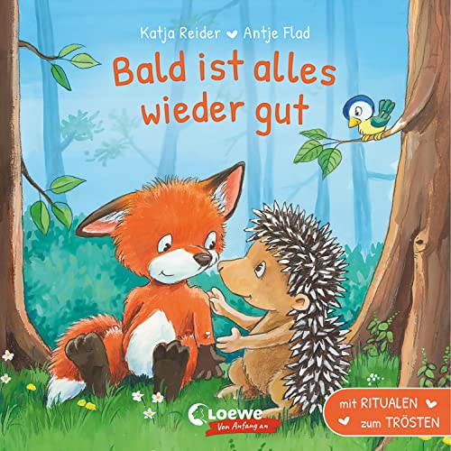 Bald ist alles wieder gut: Mit Ritualen zum Trösten - Liebevolles Pappbilderbuch für Kinder ab 2 Jahren (Loewe von Anfang an)