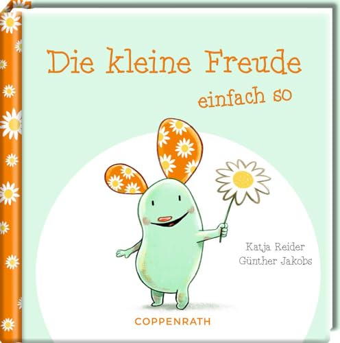 Die kleine Freude einfach so (Das kleine Glück & Freunde)