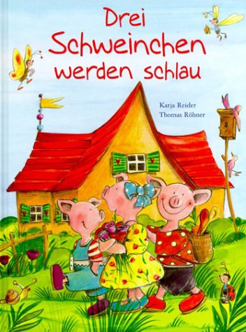 Drei kleine Schweinchen werden schlau: Ab 3 Jahre (Bilder- und Vorlesebücher) von Coppenrath