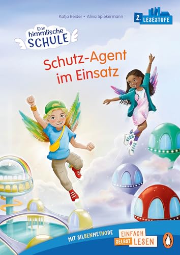 Eine himmlische Schule. Schutz-Agent im Einsatz: Erstlesebuch ab 6 Jahren – Ideal zum ersten Lesenlernen ab der 1. Klasse (PENGUIN JUNIOR – Einfach selbst lesen: 2. Lesestufe, Band 3) von Penguin Junior