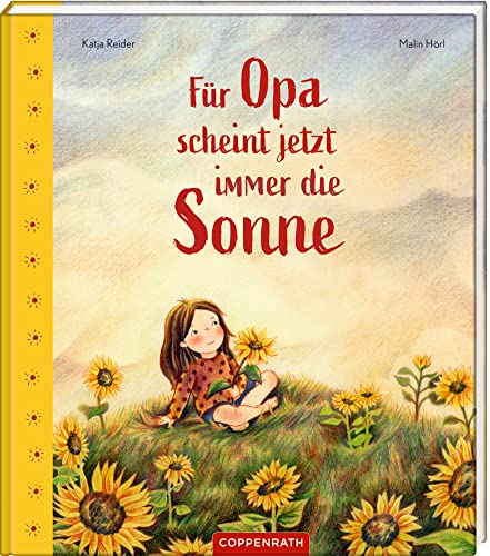 Für Opa scheint jetzt immer die Sonne: Ein Bilderbuch über das Abschiednehmen und den Tod Für Opa scheint jetzt immer die Sonne: Ein Bilderbuch über das Abschiednehmen und den Tod