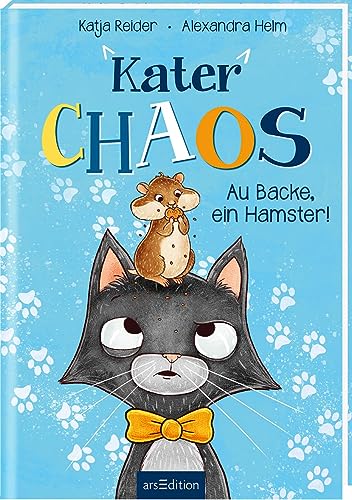 Kater Chaos – Au Backe, ein Hamster!: Lustige Geschichte zum Lesen und Vorlesen! von arsEdition