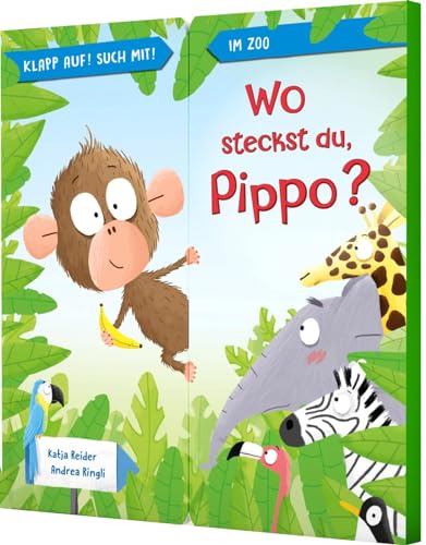 Klapp auf! Such mit!: Wo steckst du, Pippo?: Zoo-Pappebuch mit Aufklappseiten