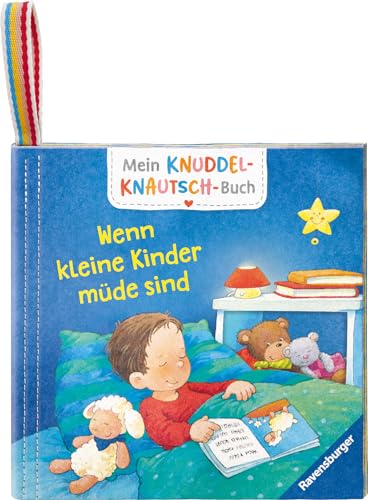 Mein Knuddel-Knautsch-Buch: Wenn kleine Kinder müde sind; weiches Stoffbuch, waschbares Badebuch, Babyspielzeug ab 6 Monate