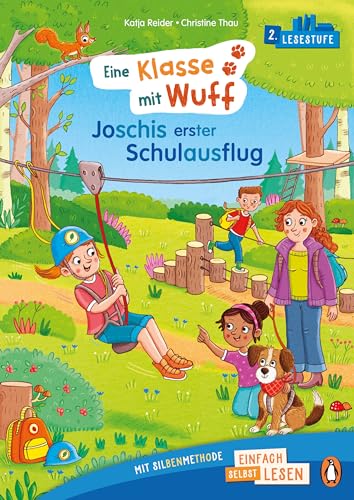 Penguin JUNIOR – Einfach selbst lesen: Eine Klasse mit Wuff - Joschis erster Schulausflug (Lesestufe 2): Erstlesebuch mit Silbenmethode für die 1. Klasse. 2. Lesestufe für Kinder ab 6 Jahren