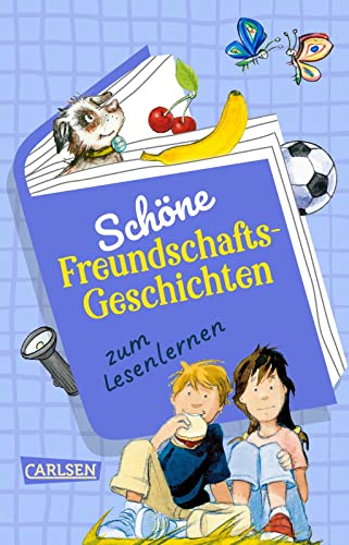Schöne Freundschafts-Geschichten zum Lesenlernen: Zum Schulanfang und für alle Leseanfänger*innen – einfaches Erstlesebuch mit Bildern und Leserätseln Schöne Freundschafts-Geschichten zum Lesenlernen: Zum Schulanfang und für alle Leseanfänger*innen – einfaches Erstlesebuch mit Bildern und Leserätseln