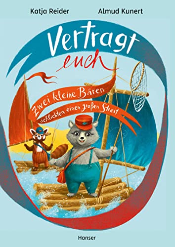 Vertragt euch: Zwei kleine Bären schlichten einen großen Streit - Ein Wendebilderbuch von Carl Hanser Verlag GmbH & Co. KG