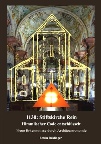 1130: Stiftskirche Rein: Himmlischer Code entschlüsselt von Independently published