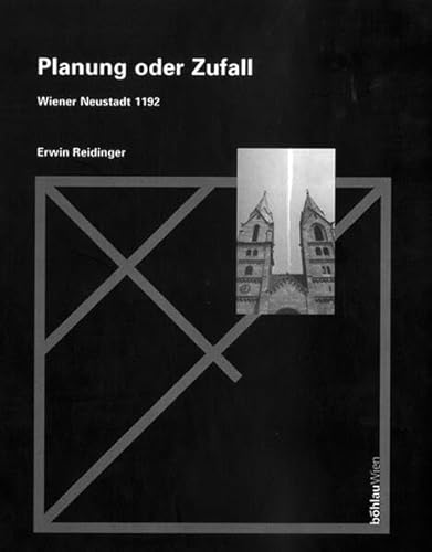 Planung oder Zufall: Wiener Neustadt 1192. 2., mit Planbeilage erweiterte Auflage