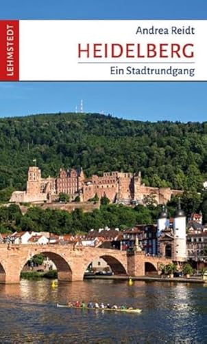 Heidelberg: Ein Stadtrundgang von Lehmstedt Verlag