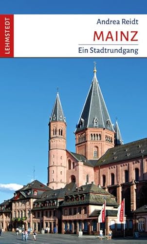 Mainz: Ein Stadtrundgang von Lehmstedt Verlag