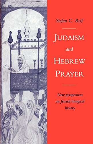 Judaism and Hebrew Prayer: New Perspectives on Jewish Liturgical History