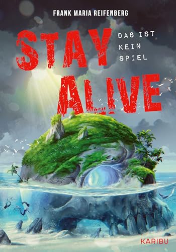 Stay Alive – das ist kein Spiel: Ein actionreiches Gaming-Abenteuer ab 12 Jahren von KARIBU