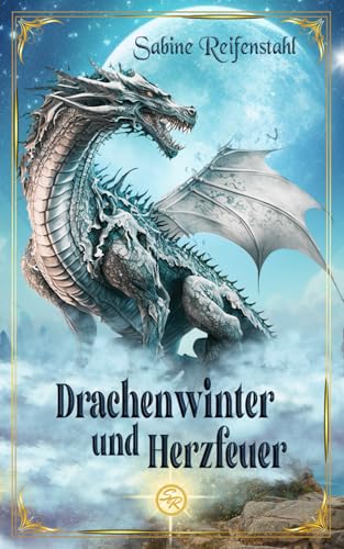 Drachenwinter und Herzfeuer: Geschichten aus der Welt von »Mittsommerlegende« und »Übersinnliche Gefährten« von Independently published