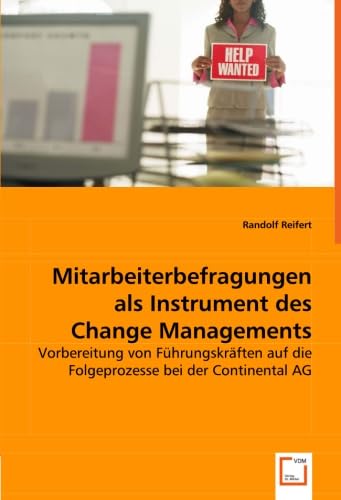 Mitarbeiterbefragungen als Instrument des Change Managements: Vorbereitung von Führungskräften auf die Folgeprozesse bei der Continental AG